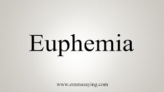 How To Say Euphemia [upl. by Elagibba328]