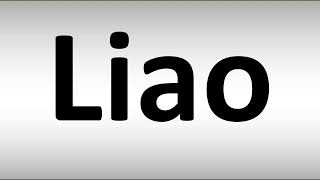 How to Pronounce Liao [upl. by Almire]