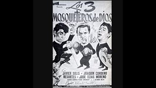 Los tres mosqueteros de Dios  JAVIER SOLÍS RESORTES JOAQUIN CORDERO  ESTEREO Y MEJORADA 1967 [upl. by Groh117]