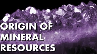 Mineral Resources Origin [upl. by Nonnek]