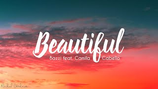 Bazzi  Beautiful feat Camila Cabello Lyrics [upl. by Akiemehs]