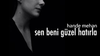 Hande Mehan  Sen Beni Güzel Hatırla Official Audio [upl. by Elinad126]