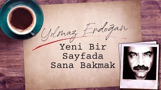 Yılmaz Erdoğan  Yeni Bir Sayfada Sana Bakmak Lyrics Video [upl. by Mosa]