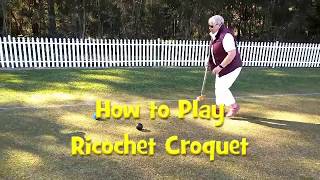 How to play Ricochet Croquet  6 hoop version [upl. by Middlesworth826]