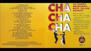 ChaChaCha  30 Sweet Memories Best Seller Songs Part 1 [upl. by Rolanda954]