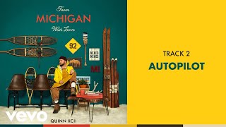 Quinn XCII  Autopilot Official Audio [upl. by Notlrahc]