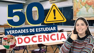 ESTUDIAR DOCENCIA 50 VERDADES SOBRE ESTUDIAR DOCENCIA 👩‍🏫👨‍🏫 QUIERO SER MAESTRO [upl. by Aara]