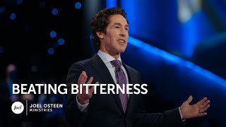 Beating Bitterness  Joel Osteen [upl. by Haveman]