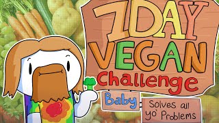 7 Day Vegan Challenge Baby solves all your problems [upl. by Atsed236]