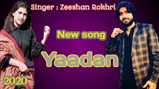 new song Zeeshan rokhri 2020 yaadan aundiya ne LYRICS [upl. by Bernete]