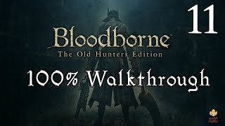 Bloodborne  Walkthrough Part 11 Lecture Building [upl. by Docia429]