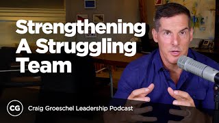 Strengthening a Struggling Team  Craig Groeschel Leadership Podcast [upl. by Dralliw]