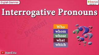 Interrogative Pronouns  English Grammar Class 6  iKen [upl. by Aicssej]