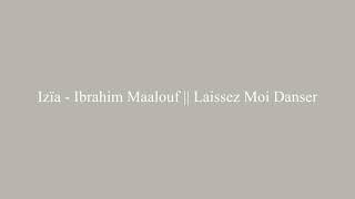 Izïa  Ibrahim Maalouf  Laissez Moi Danser [upl. by Hayidan]