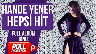 Hande Yener  Hepsi Hit   Full Album Dinle [upl. by Laertnom]