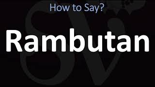 How to Pronounce Rambutan CORRECTLY [upl. by Leiuqese]