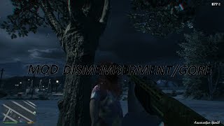 Grand Theft Auto V  Mod DismembermentGore [upl. by Dloreh232]