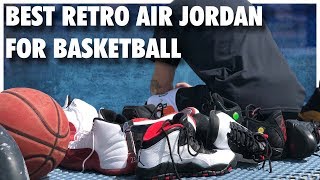 Best RETRO Air Jordans for Basketball [upl. by Velleman]