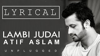 Lambi Judai Lyrics  Atif Aslam [upl. by Bowen614]