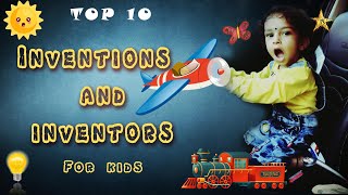 Top 10 Inventions and Inventor for kids [upl. by Arramat]