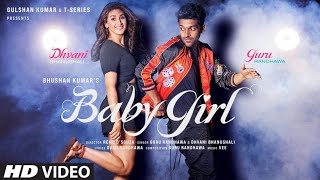 Baby Girl  Full Video Song  Guru Randhawa  Dhvani Bhanushali Bhushan Kumar [upl. by Geraint]