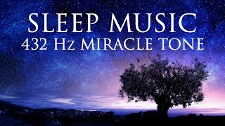 The Best SLEEP Music  432hz  Healing Frequency  Deeply Relaxing  Raise Positive Vibrations [upl. by Yslehc708]