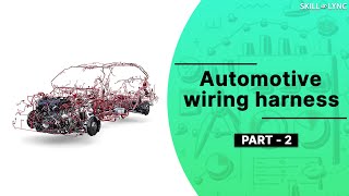 Introduction to Wiring Harness Part  2  SkillLync [upl. by Leia]