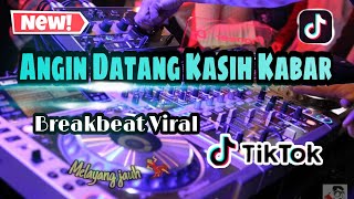 ANGIN DATANG KASIH KABAR  Breakbeat Viral TikTok  Melayang Jauh [upl. by Trub]