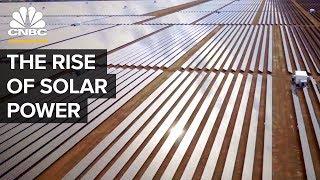 The Rise Of Solar Power [upl. by Aitital]