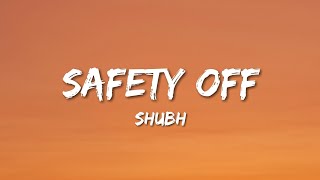 Shubh  Safety Off Lyrics [upl. by Trilbie]