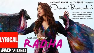 Radha Official Lyrical Video Dhvani Bhanushali  Abhijit Vaghani  Kunaal Vermaa  Bhushan Kumar [upl. by Latsyrhc721]