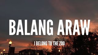 I Belong To The Zoo  Balang Araw Lyrics [upl. by Dweck]