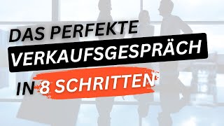 Das perfekte Verkaufsgespräch in 8 Schritten [upl. by Onibas]