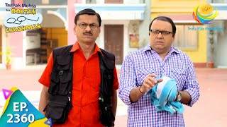 Taarak Mehta Ka Ooltah Chashmah  Episode 2360  Full Episode [upl. by Valdes]