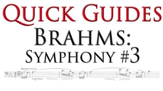 Quick Guide Brahms Symphony No 3 [upl. by Anitneuq]