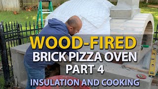 Ep 4  Wood Fired Brick Pizza Oven  INSULATION AND COOKING  DIY  How to build [upl. by Meggy]