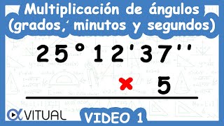 Multiplicación de Ángulos Grados Minutos y Segundos  Video 1 de 3 [upl. by Felicdad]