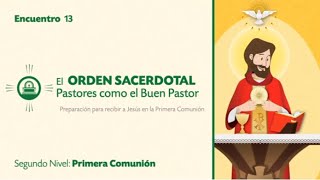 SEGUNDO NIVEL DE PRIMERA COMUNIÓN  TEMA 13 EL sacramento del orden sacerdotal [upl. by Assilav]