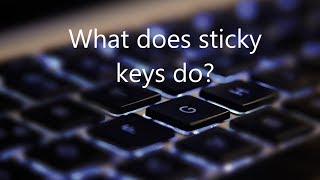 Sticky Keys Setting explained [upl. by Bathelda]