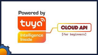 Working with Tuya Cloud API Introduction for beginners [upl. by Ecnerewal]