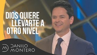 Dios Quiere Llevarte a Otro Nivel  Danilo Montero  Prédicas Cristianas 2019 [upl. by Sihtam391]