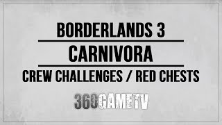 Borderlands 3 Carnivora All Crew Challenges  Red Chests  Eridian Writings Locations Guide [upl. by Enelear398]