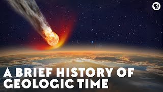 A Brief History of Geologic Time [upl. by Schroeder468]