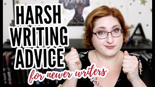 HARSH WRITING ADVICE mostly for newer writers [upl. by Dotti738]