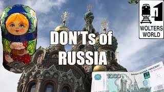 Visit Russia  The DONTs of Visiting Russia [upl. by Elwina]