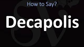 How to Pronounce Decapolis CORRECTLY [upl. by Ordnasela616]