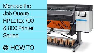 How to Manage the Job Queue on the HP Latex 700 amp 800 Printer Series  HP Printers  HP [upl. by Marguerita]