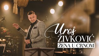 UROS ZIVKOVIC  ZENA U CRNOM Cover [upl. by Otcefrep]