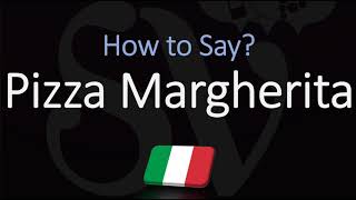 How to Pronounce Pizza Margherita CORRECTLY [upl. by Rawdon122]