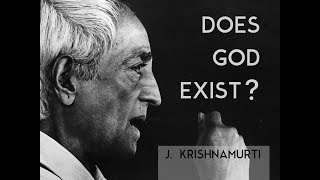 Does God exist  J Krishnamurti [upl. by Yelsiap]